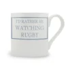 I'd rather be watching rugby mug